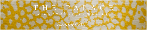 THE PALACE seasonal information Summer 2013